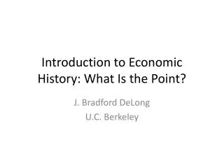 Introduction to Economic History: What Is the Point?