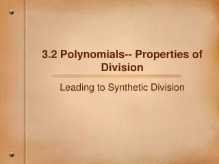 3.2 Polynomials-- Properties of Division