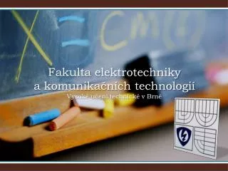 Fakulta elektrotechniky a komunikačních technologií Vysoké učení technické v Brně