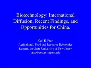 Biotechnology: International Diffusion, Recent Findings, and Opportunities for China.