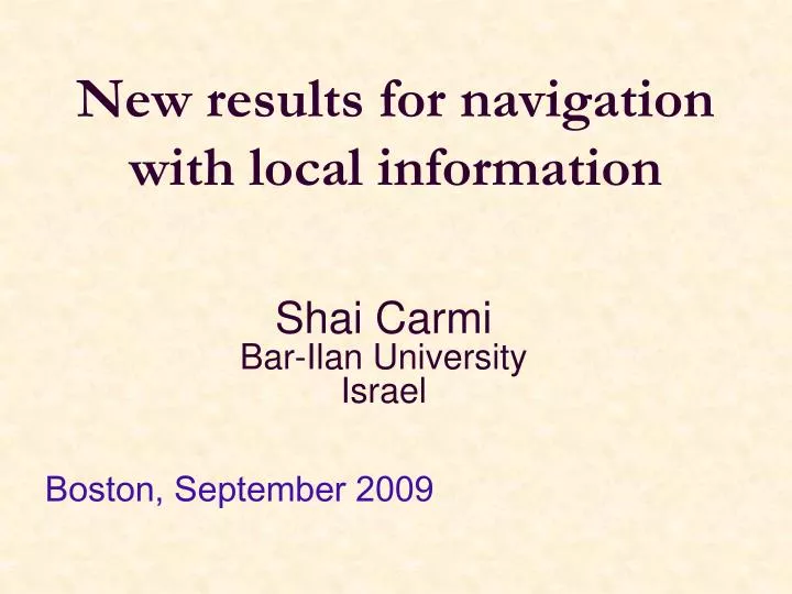 new results for navigation with local information