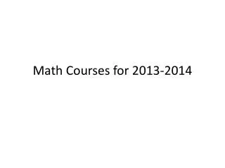 Math Courses for 2013-2014