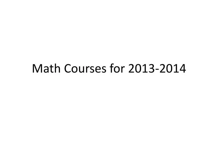 math courses for 2013 2014