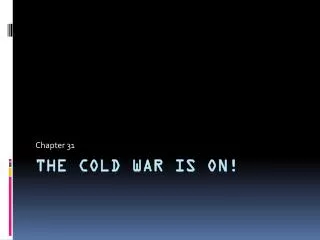 The Cold War is On!