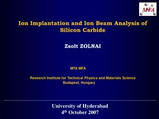 Ion Implantation and Ion Beam Analysis of Silicon Carbide Zsolt Z OLNAI MTA MFA