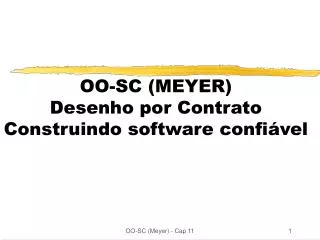 OO-SC (MEYER) Desenho por Contrato Construindo software confiável