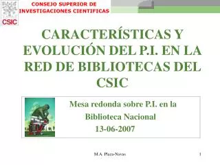 CARACTERÍSTICAS Y EVOLUCIÓN DEL P.I. EN LA RED DE BIBLIOTECAS DEL CSIC