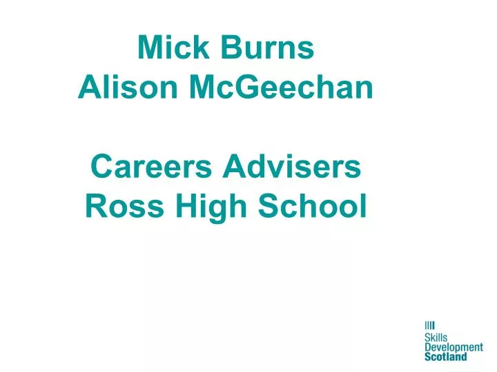 mick burns alison mcgeechan careers advisers ross high school