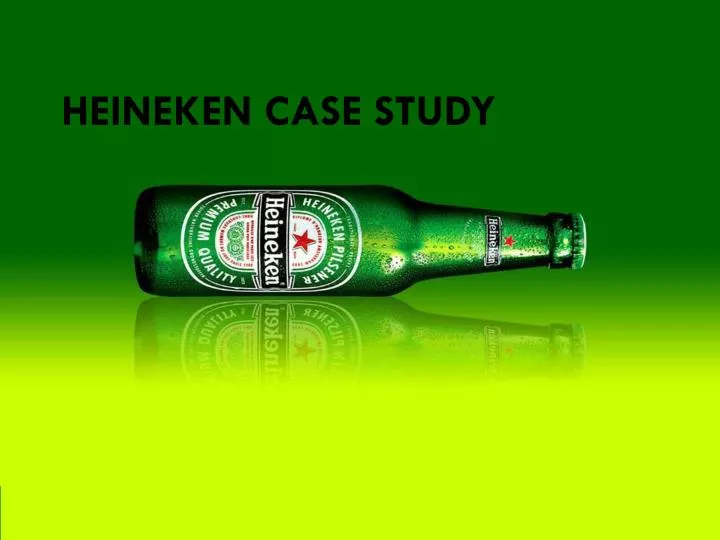 heineken case study