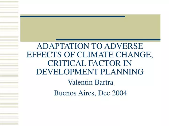 adaptation to adverse effects of climate change critical factor in development planning