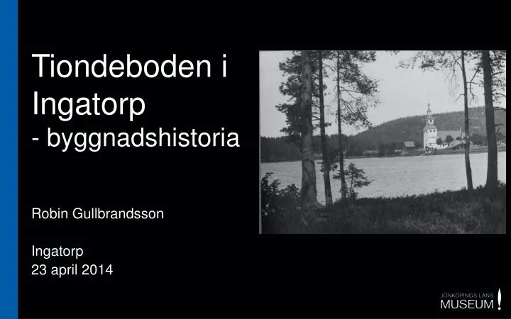 tiondeboden i ingatorp byggnadshistoria