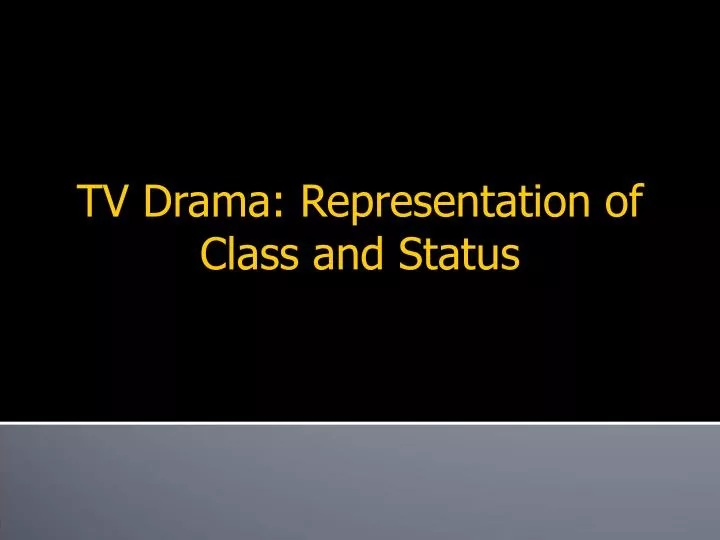 tv drama representation of class and status