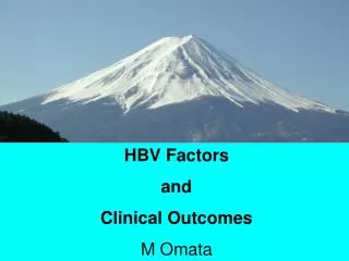HBV Factors and Clinical Outcomes M Omata