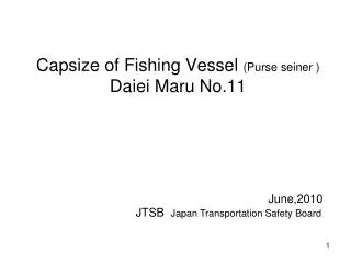 Capsize of Fishing Vessel (Purse seiner ) Daiei Maru No.11