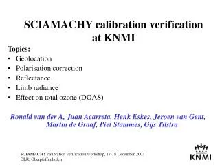 SCIAMACHY calibration verification at KNMI