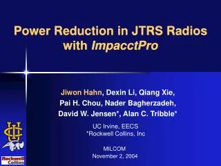 Power Reduction in JTRS Radios with ImpacctPro