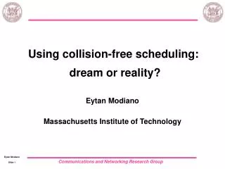Using collision-free scheduling: dream or reality?