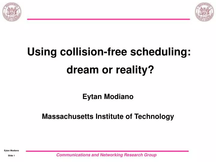 using collision free scheduling dream or reality