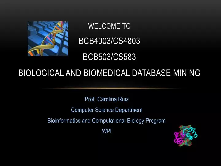 welcome to bcb4003 cs4803 bcb503 cs583 biological and biomedical database mining