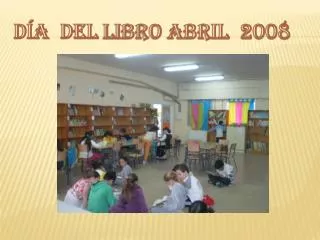 DÍA DEL LIBRO ABRIL 2008
