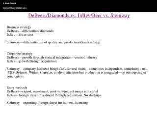 DeBeers/Diamonds vs. InBev/Beer vs. Steinway Business strategy DeBeers—differentiate diamonds