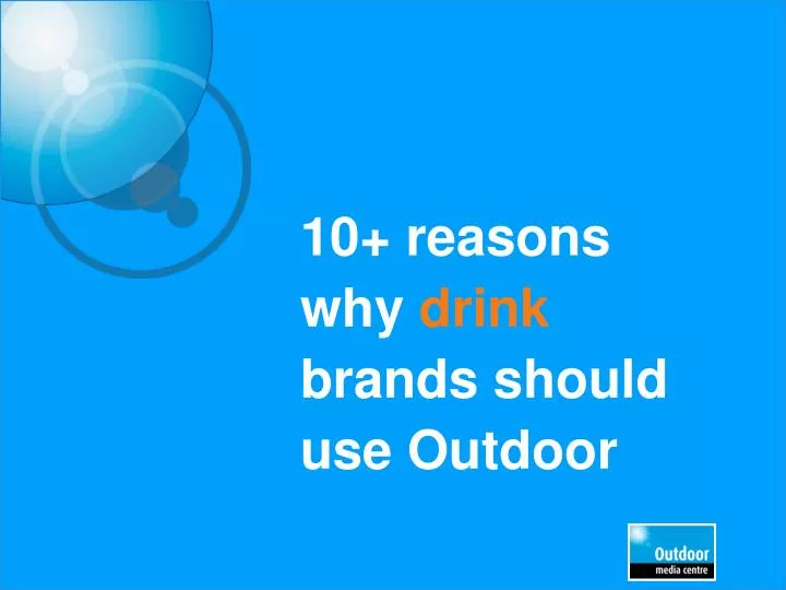 10 reasons why drink brands should use outdoor