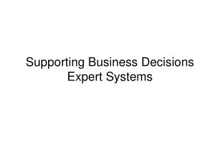 Supporting Business Decisions Expert Systems