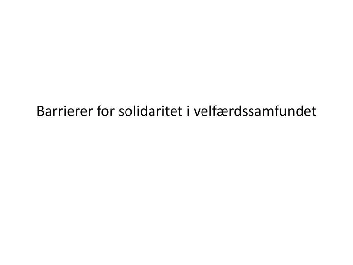 barrierer for solidaritet i velf rdssamfundet