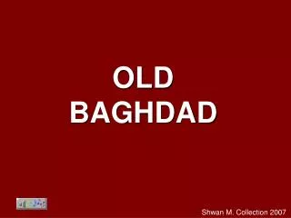 OLD BAGHDAD