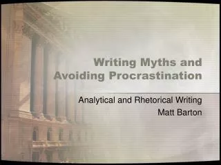 Writing Myths and Avoiding Procrastination