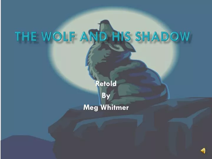 the wolf and his shadow