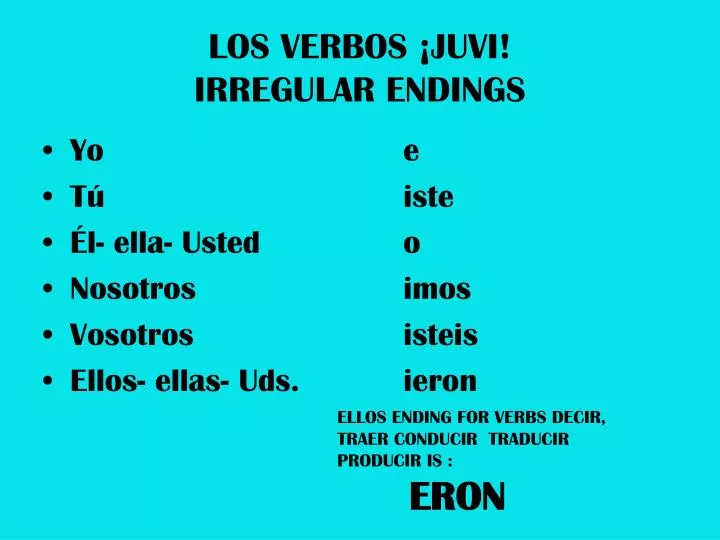 los verbos juvi irregular endings