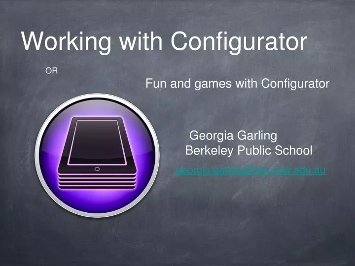 working with configurator or fun and games with configurator