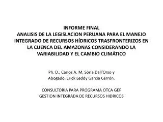 Ph . D., Carlos A. M. Soria Dall’Orso y Abogado, Erick Leddy Garcia Cerrón .