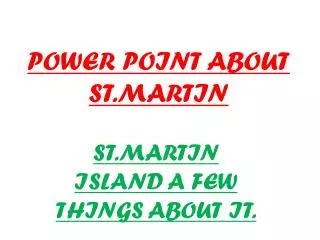 POWER POINT ABOUT ST.MARTIN