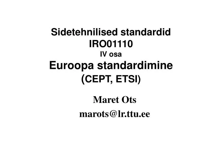 sidetehnilised standardid iro01110 iv osa euroopa standardimine cept etsi