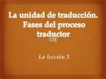 La unidad de traducción. Fases del proceso traductor