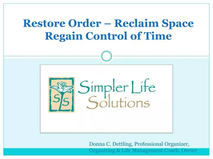 restore order reclaim space regain control of time