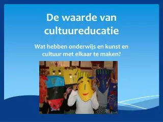 de waarde van cultuureducatie