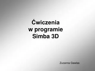 Ćwiczenia w programie Simba 3D