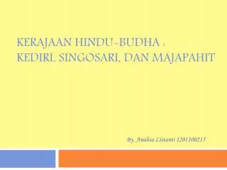 Kerajaan Hindu-Budha : Kediri, Singosari, dan Majapahit
