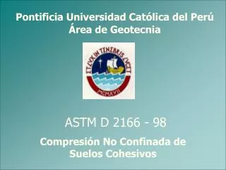 Pontificia Universidad Católica del Perú Área de Geotecnia