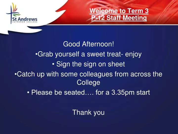 welcome to term 3 p 12 staff meeting