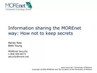 Information sharing the MOREnet way: How not to keep secrets