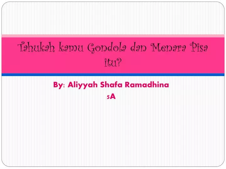 tahukah kamu gondola dan menara pisa itu