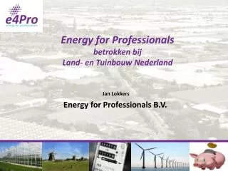 Energy for Professionals betrokken bij Land- en Tuinbouw Nederland