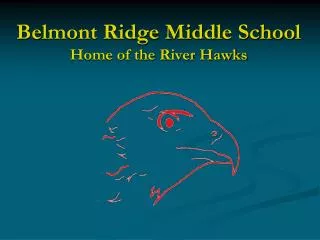 Belmont Ridge Middle School Home of the River Hawks