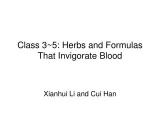 Class 3~5: Herbs and Formulas That Invigorate Blood