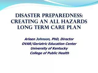 Disaster Preparedness: Creating an All Hazards Long Term Care Plan