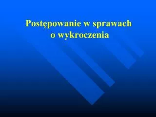 post powanie w sprawach o wykroczenia